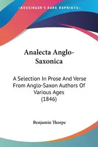 Analecta Anglo-Saxonica - Benjamin Thorpe