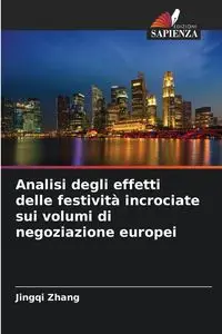 Analisi degli effetti delle festività incrociate sui volumi di negoziazione europei - Zhang Jingqi