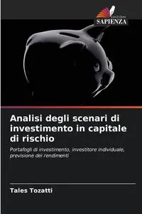 Analisi degli scenari di investimento in capitale di rischio - Tozatti Tales