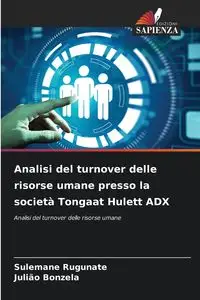 Analisi del turnover delle risorse umane presso la società Tongaat Hulett ADX - Rugunate Sulemane