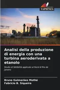 Analisi della produzione di energia con una turbina aeroderivata a etanolo - Bruno Guimarães Mothé