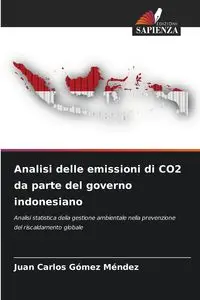 Analisi delle emissioni di CO2 da parte del governo indonesiano - Juan Carlos Gómez Méndez