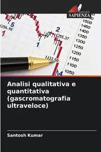 Analisi qualitativa e quantitativa (gascromatografia ultraveloce) - Kumar Santosh