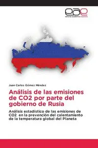 Análisis de las emisiones de CO2 por parte del gobierno de Rusia - Juan Carlos Gómez Méndez