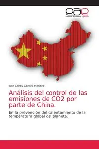 Análisis del control de las emisiones de CO2 por parte de China - Juan Carlos Gómez Méndez