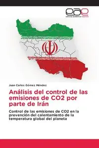 Análisis del control de las emisiones de CO2 por parte de Irán - Juan Carlos Gómez Méndez