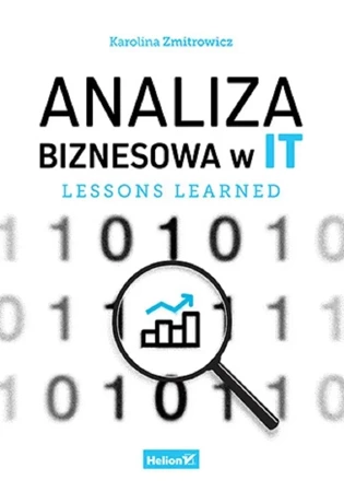 Analiza biznesowa w IT. Lessons learned - Karolina Zmitrowicz