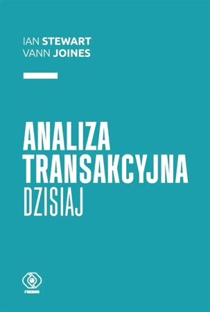 Analiza transakcyjna dzisiaj - Ian Stewart, Vann Joines, przekład zbiorowy, Kata