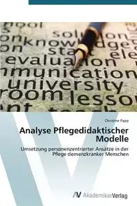 Analyse Pflegedidaktischer Modelle - Christine Papp