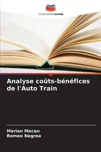 Analyse coûts-bénéfices de l'Auto Train - Marian Mocan