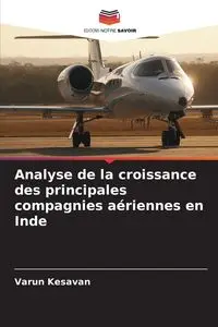 Analyse de la croissance des principales compagnies aériennes en Inde - Kesavan Varun