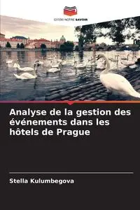 Analyse de la gestion des événements dans les hôtels de Prague - Stella Kulumbegova