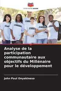 Analyse de la participation communautaire aux objectifs du Millénaire pour le développement - John Paul Onyekineso