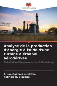 Analyse de la production d'énergie à l'aide d'une turbine à éthanol aérodérivée - Bruno Guimarães Mothé