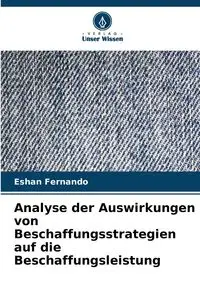 Analyse der Auswirkungen von Beschaffungsstrategien auf die Beschaffungsleistung - Fernando Eshan