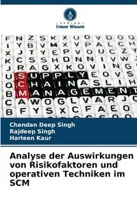 Analyse der Auswirkungen von Risikofaktoren und operativen Techniken im SCM - Singh Chandan Deep