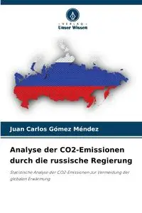 Analyse der CO2-Emissionen durch die russische Regierung - Juan Carlos Gómez Méndez