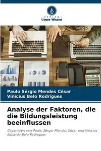 Analyse der Faktoren, die die Bildungsleistung beeinflussen - César Paulo Sérgio Mendes