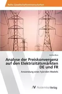 Analyse der Preiskonvergenz auf den Elektrizitätsmärkten DE und FR - Annika Buß