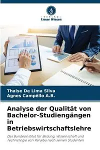 Analyse der Qualität von Bachelor-Studiengängen in Betriebswirtschaftslehre - Silva De Lima Thaise