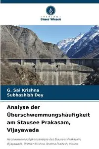 Analyse der Überschwemmungshäufigkeit am Stausee Prakasam, Vijayawada - Krishna G. Sai