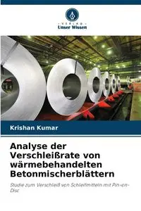 Analyse der Verschleißrate von wärmebehandelten Betonmischerblättern - Kumar Krishan