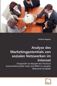 Analyse des Marketingpotentials von sozialen Netzwerken im Internet - Stefanie Wagner