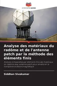 Analyse des matériaux du radôme et de l'antenne patch par la méthode des éléments finis - Sivakumar Siddhan