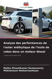 Analyse des performances de l'ester méthylique de l'huile de coton dans un moteur diesel - Ramaswamy Muthu Dineshkumar