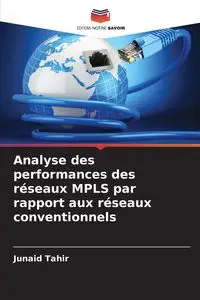 Analyse des performances des réseaux MPLS par rapport aux réseaux conventionnels - Tahir Junaid