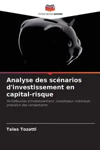 Analyse des scénarios d'investissement en capital-risque - Tozatti Tales