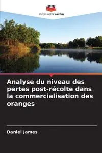 Analyse du niveau des pertes post-récolte dans la commercialisation des oranges - James Daniel