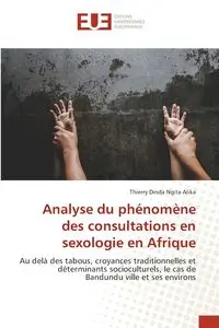 Analyse du phénomène des consultations en sexologie en Afrique - Ngita Alika Thierry Dinda