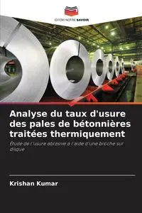 Analyse du taux d'usure des pales de bétonnières traitées thermiquement - Kumar Krishan