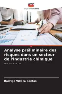 Analyse préliminaire des risques dans un secteur de l'industrie chimique - Santos Rodrigo Villaca