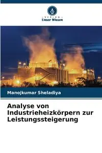 Analyse von Industrieheizkörpern zur Leistungssteigerung - Sheladiya Manojkumar