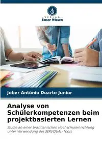 Analyse von Schülerkompetenzen beim projektbasierten Lernen - Junior Duarte Jober Antônio