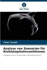 Analyse von Szenarien für Risikokapitalinvestitionen - Tozatti Tales