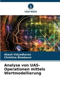 Analyse von UAS-Operationen mittels Wertmodellierung - Vidyadharan Akash