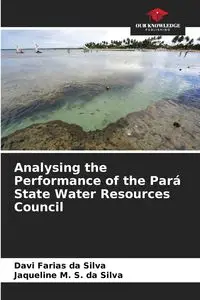 Analysing the Performance of the Pará State Water Resources Council - Silva Farias da Davi