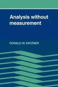 Analysis Without Measurement - Donald W. Katzner