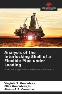 Analysis of the Interlocking Shell of a Flexible Pipe under Loading - S. Gonçalves Virgínia