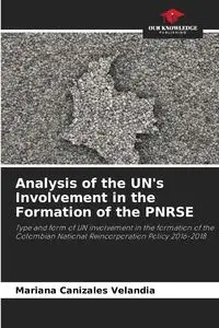 Analysis of the UN's Involvement in the Formation of the PNRSE - Mariana Canizales Velandia