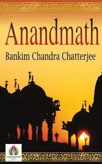 Anandmath - Chandra Chatterjee Bankim