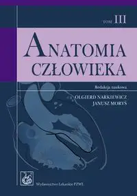 Anatomia człowieka Tom 3 - Narkiewicz Olgierd, Moryś Janusz