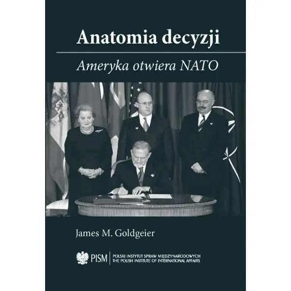 Anatomia decyzji - JAMES M. GOLDGEIER