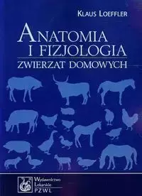 Anatomia i fizjologia zwierząt domowych - Loeffler Klaus