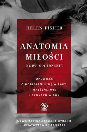 Anatomia miłości - nowe spojrzenie - Helen E. Fisher