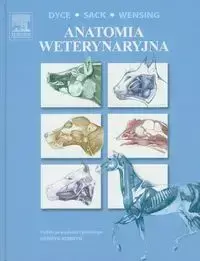 Anatomia weterynaryjna - Dyce K.M., Sack W.O., Wensing C.J.G.