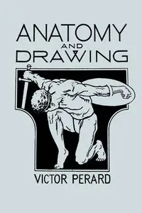 Anatomy and Drawing - Victor Perard